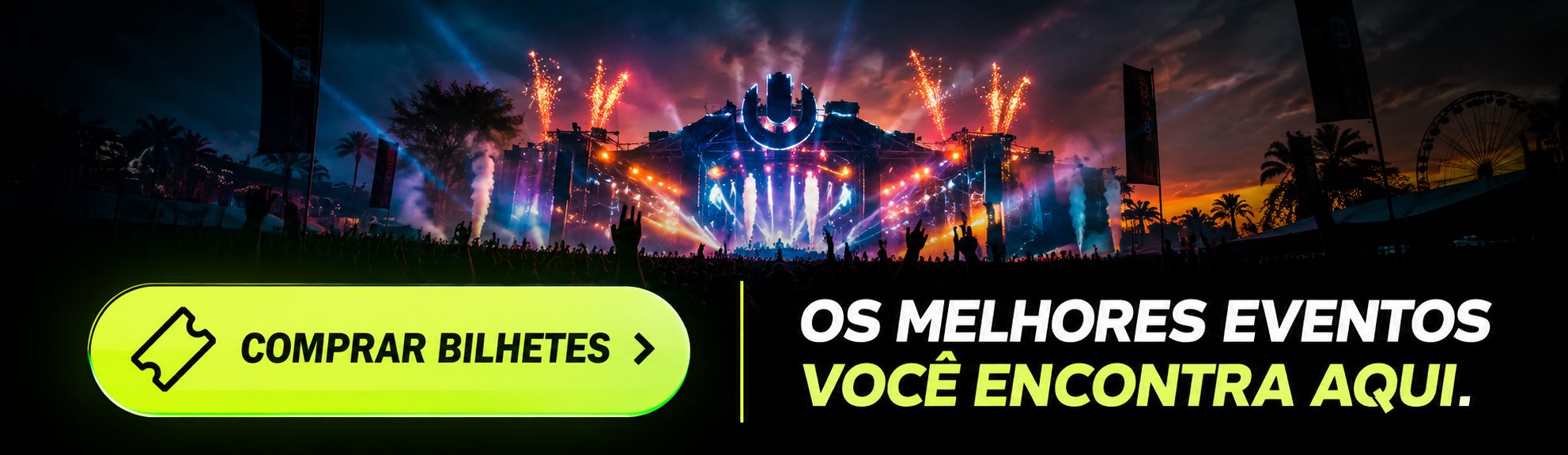 Os melhores eventos você encontra aqui - Comprar Bilhetes